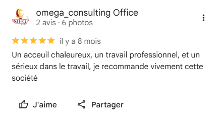 Avis Google 5 étoiles de omega_consulting Office : « Un accueil chaleureux, un travail professionnel, et un sérieux dans le travail, je recommande vivement cette société »