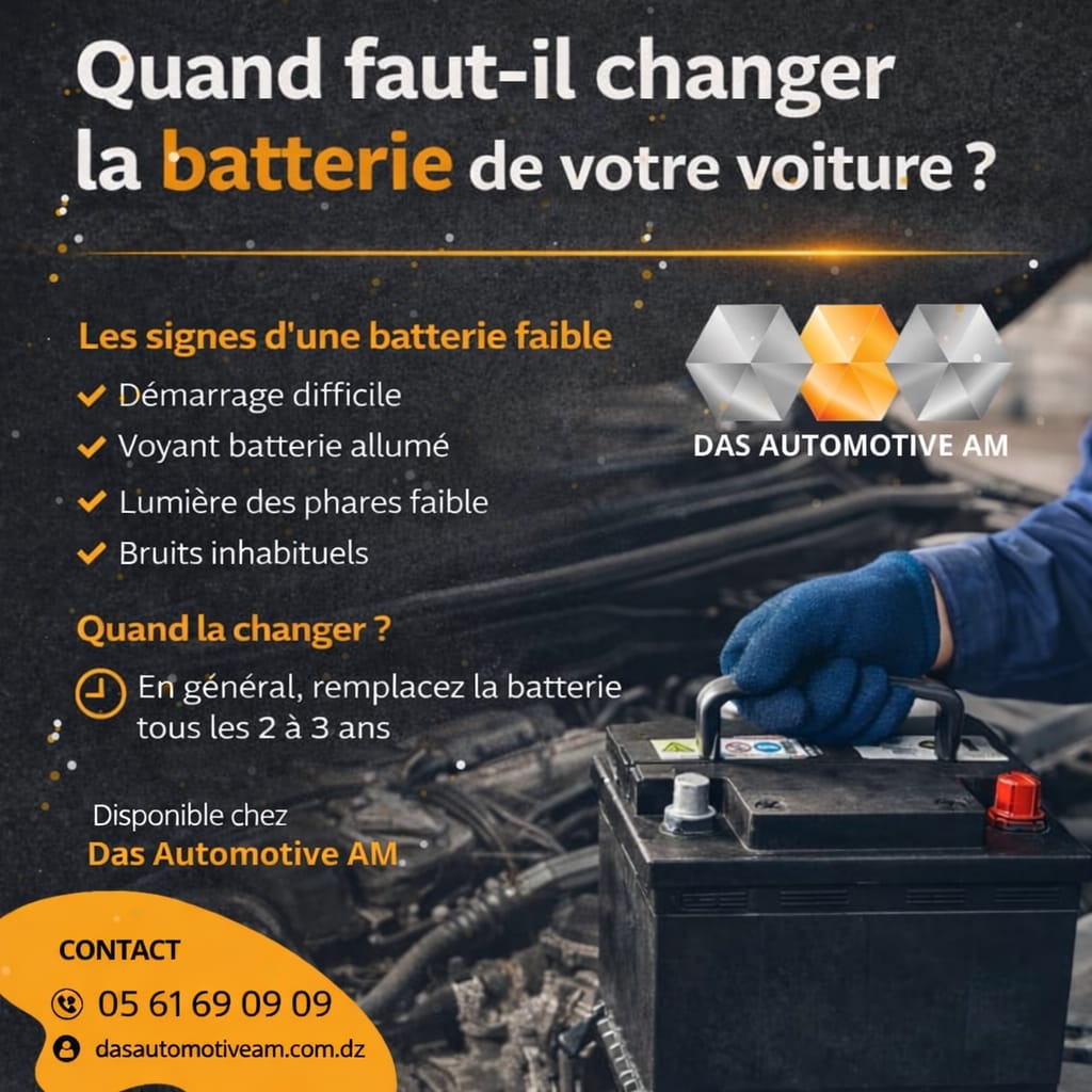 Quand changer la batterie de voiture en Algérie - conseils DAS Automotive